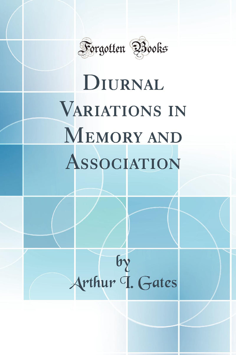 Diurnal Variations in Memory and Association (Classic Reprint)