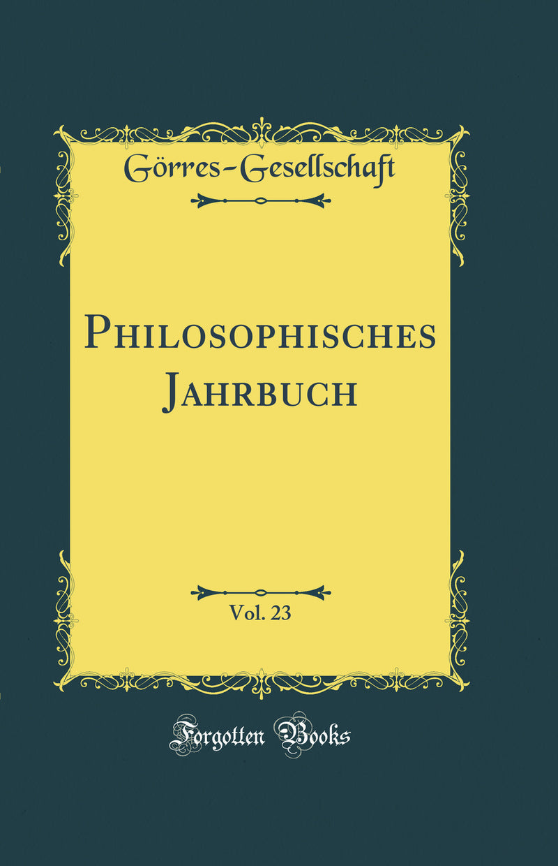 Philosophisches Jahrbuch, Vol. 23 (Classic Reprint)