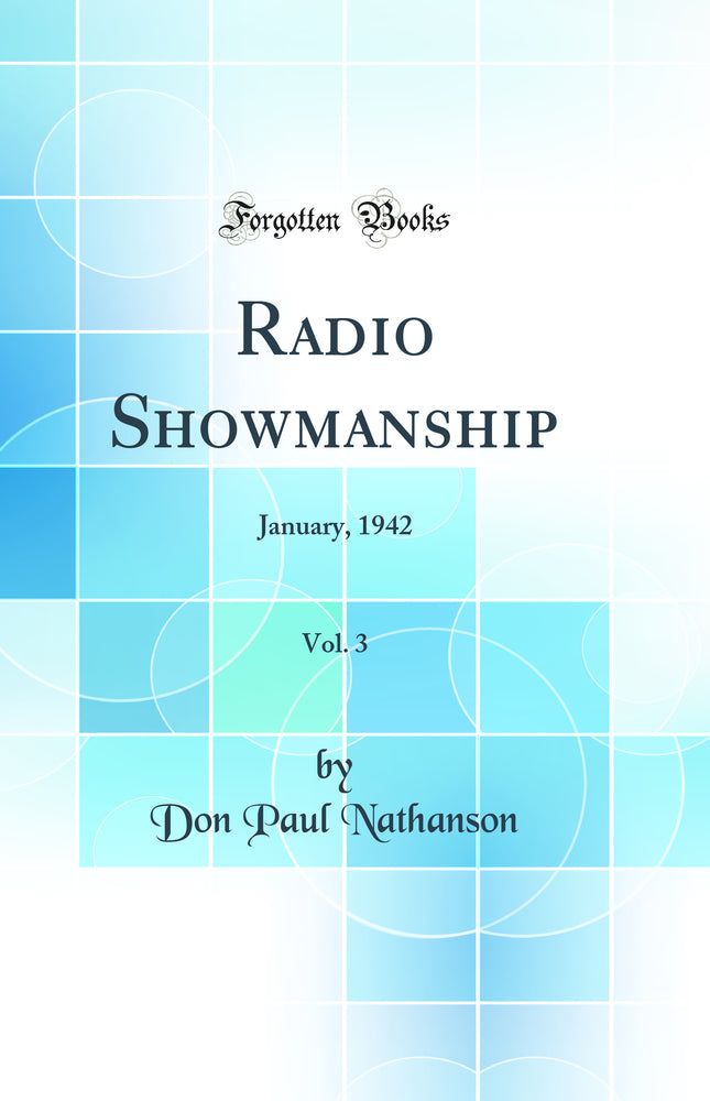 Radio Showmanship, Vol. 3: January, 1942 (Classic Reprint)