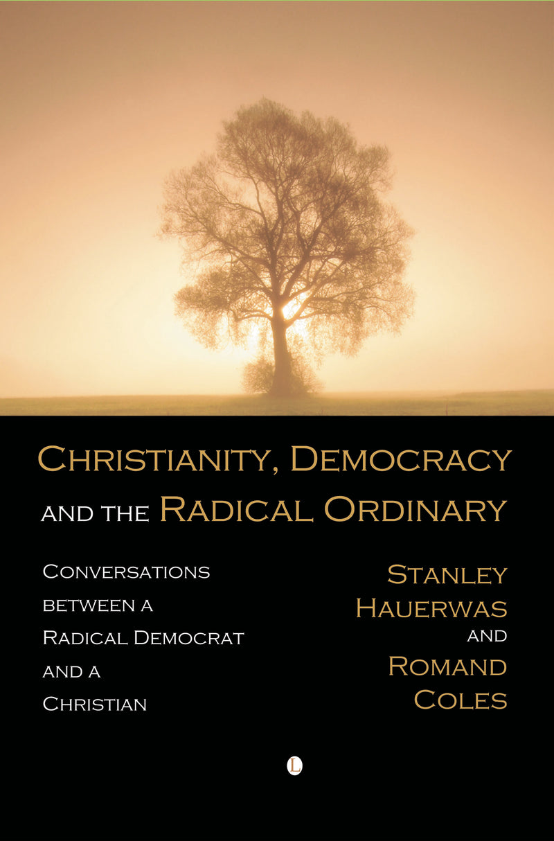 Christianity, Democracy and the Radical Ordinary