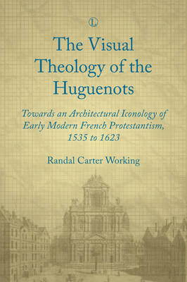 The Visual Theology of the Huguenots