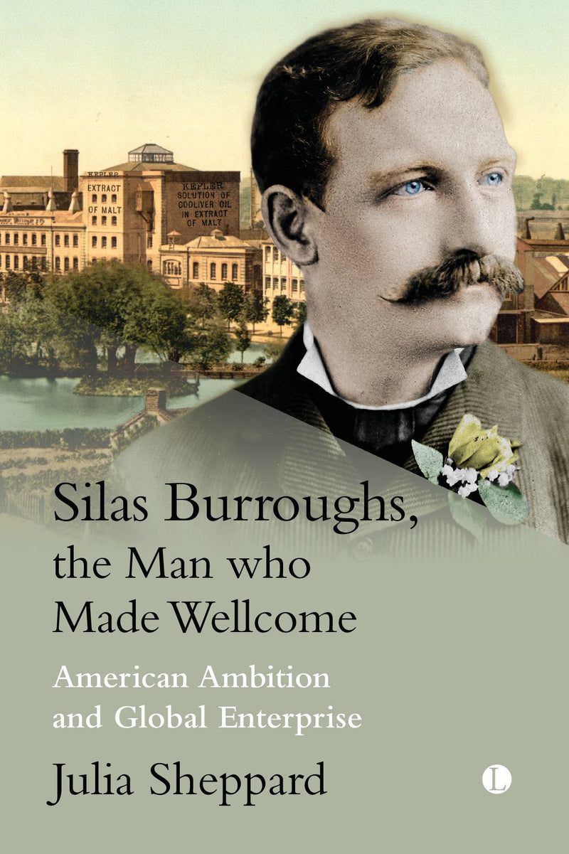 Silas Burroughs, the Man who Made Wellcome PB