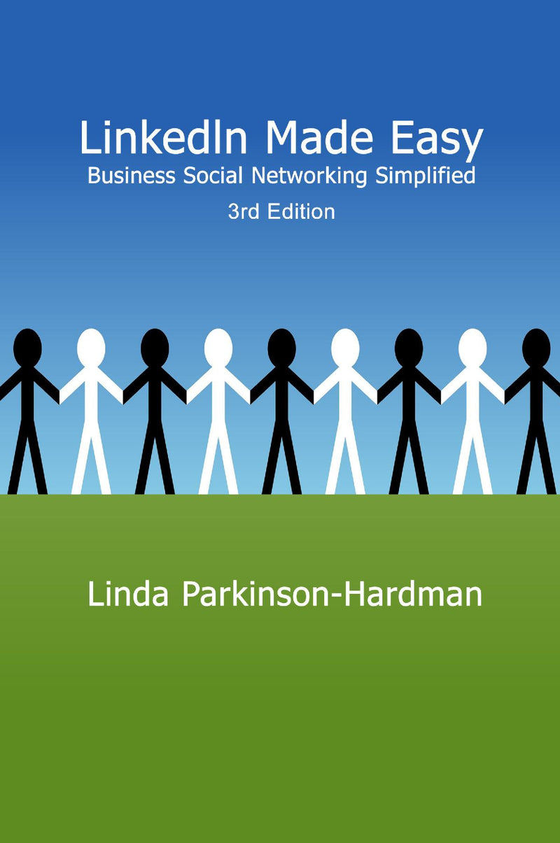 LinkedIn Made Easy: Business Social Networking Simplified 3rd Edition