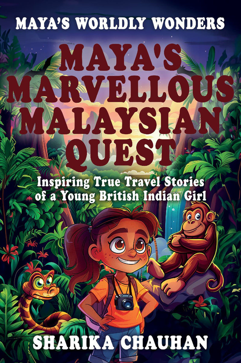 Maya's Worldly Wonders: Maya's Marvellous Malaysian Quest