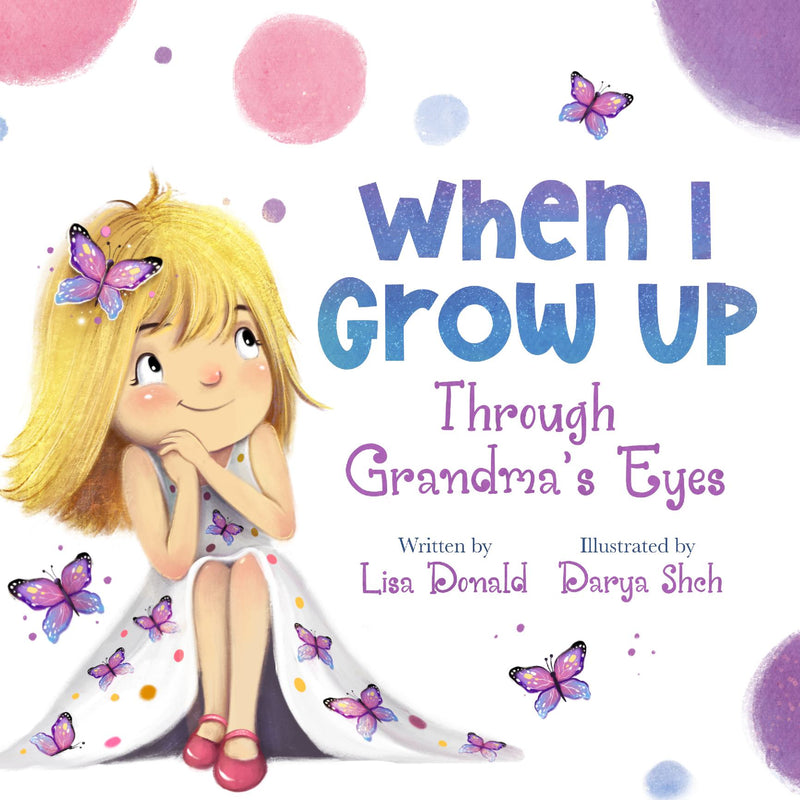 When I Grow Up Through Grandma's Eyes