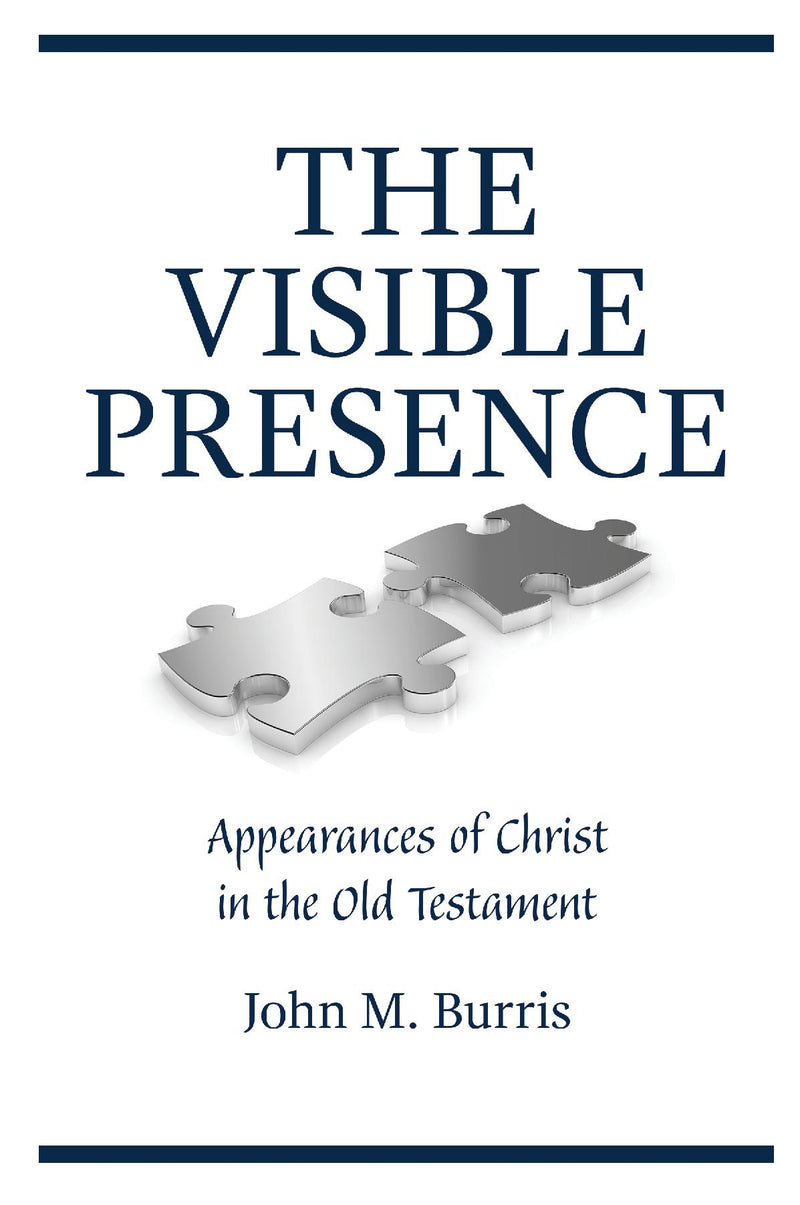 The Visible Presence: Appearances of Christ in the Old Testament