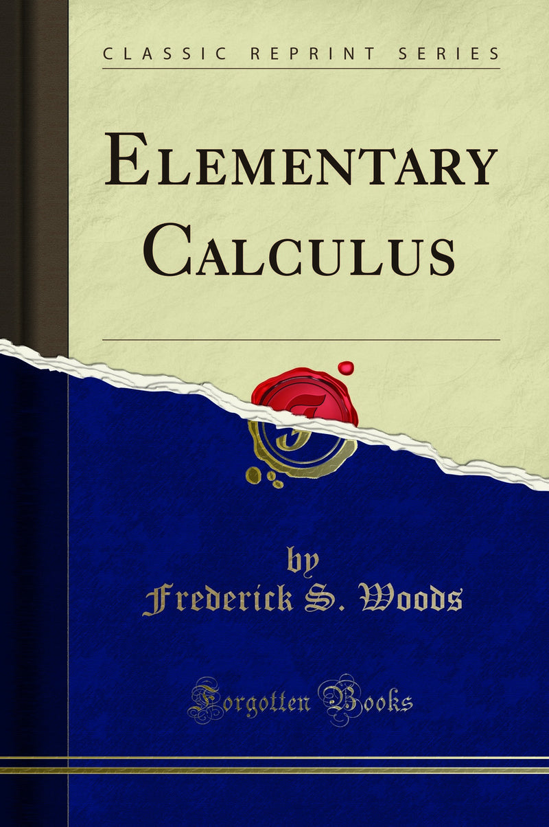 Elementary Calculus (Classic Reprint)