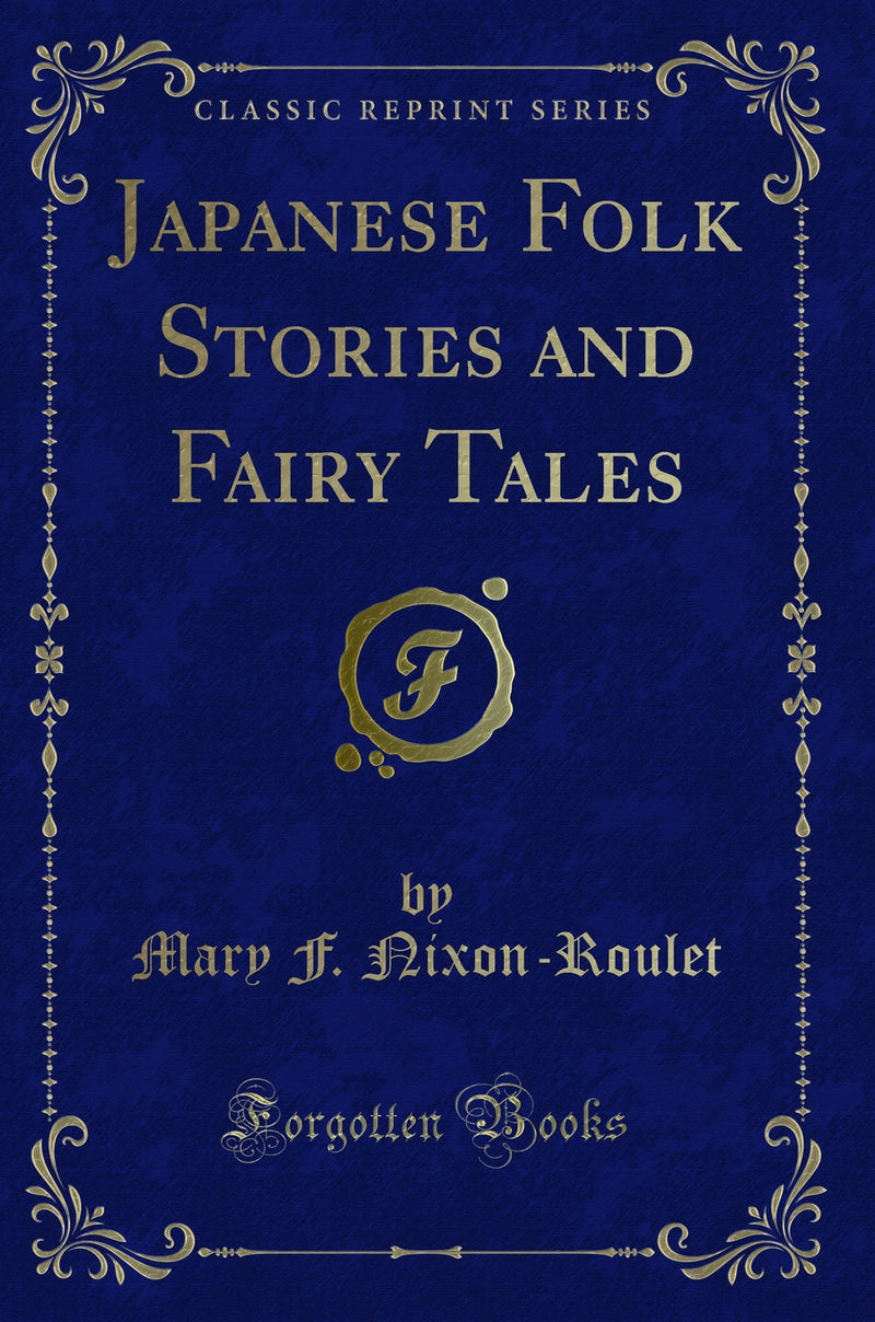 Japanese Folk Stories and Fairy Tales (Classic Reprint)