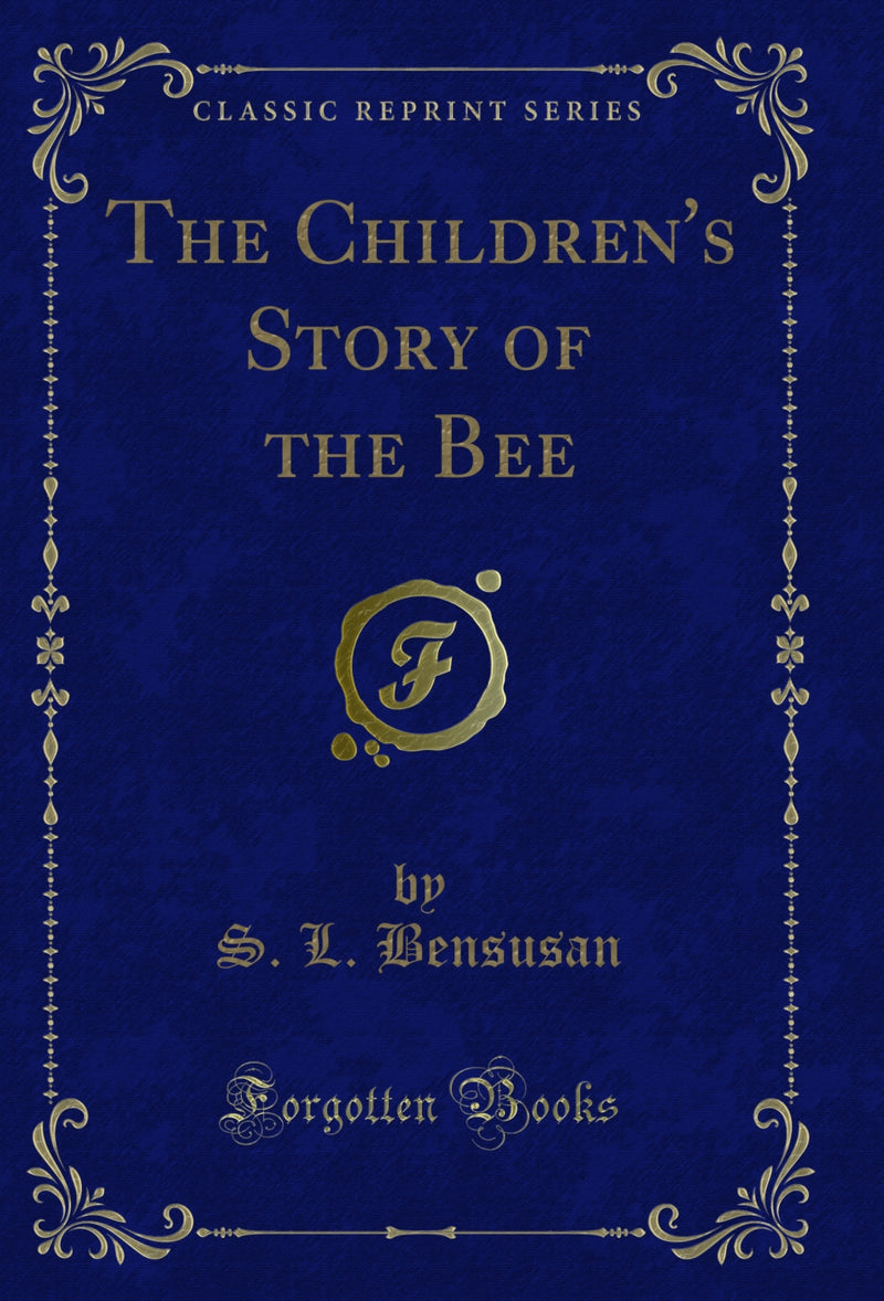 The Children's Story of the Bee (Classic Reprint)