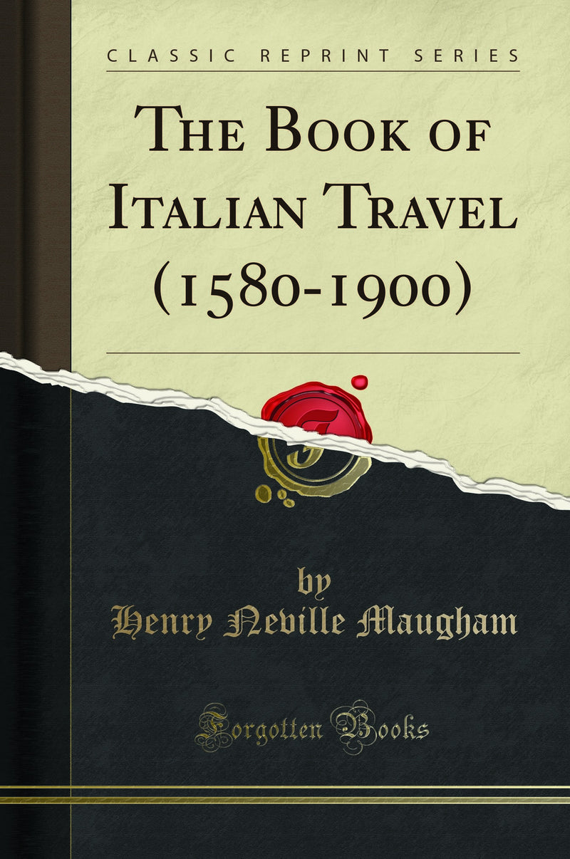 The Book of Italian Travel (1580-1900) (Classic Reprint)