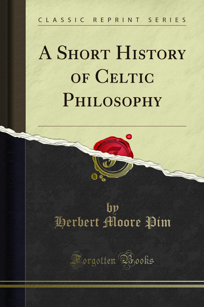 A Short History of Celtic Philosophy (Classic Reprint)