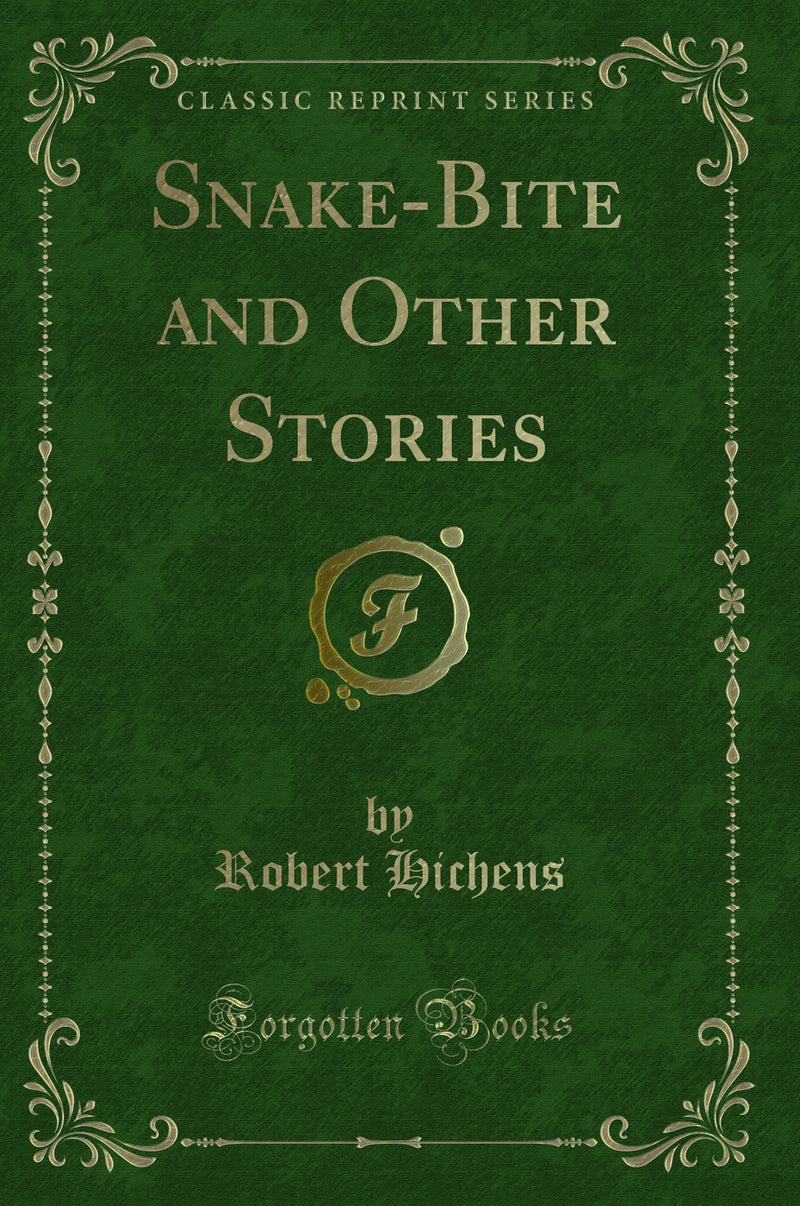 Snake-Bite and Other Stories (Classic Reprint)