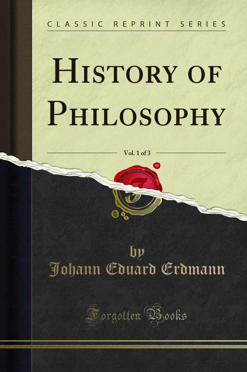 History of Philosophy, Vol. 1 of 3 (Classic Reprint)