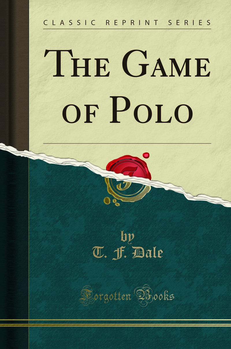 The Game of Polo (Classic Reprint)