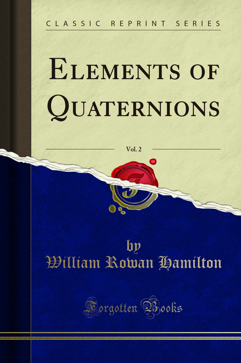 Elements of Quaternions, Vol. 2 (Classic Reprint)