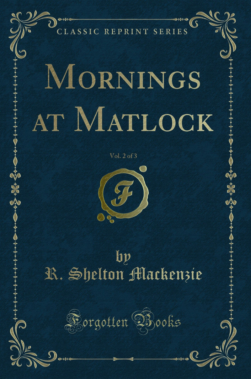 Mornings at Matlock, Vol. 2 of 3 (Classic Reprint)