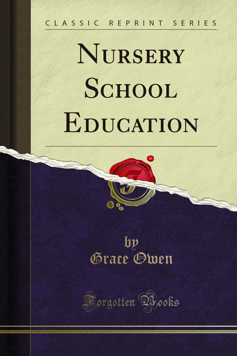 Nursery School Education (Classic Reprint)