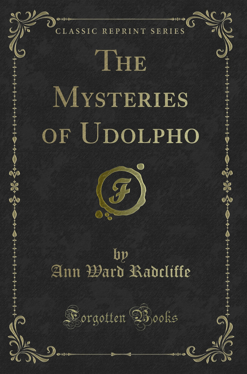 The Mysteries of Udolpho (Classic Reprint)