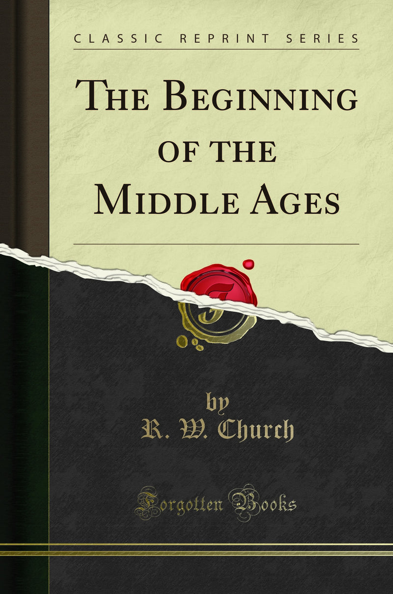 The Beginning of the Middle Ages (Classic Reprint)