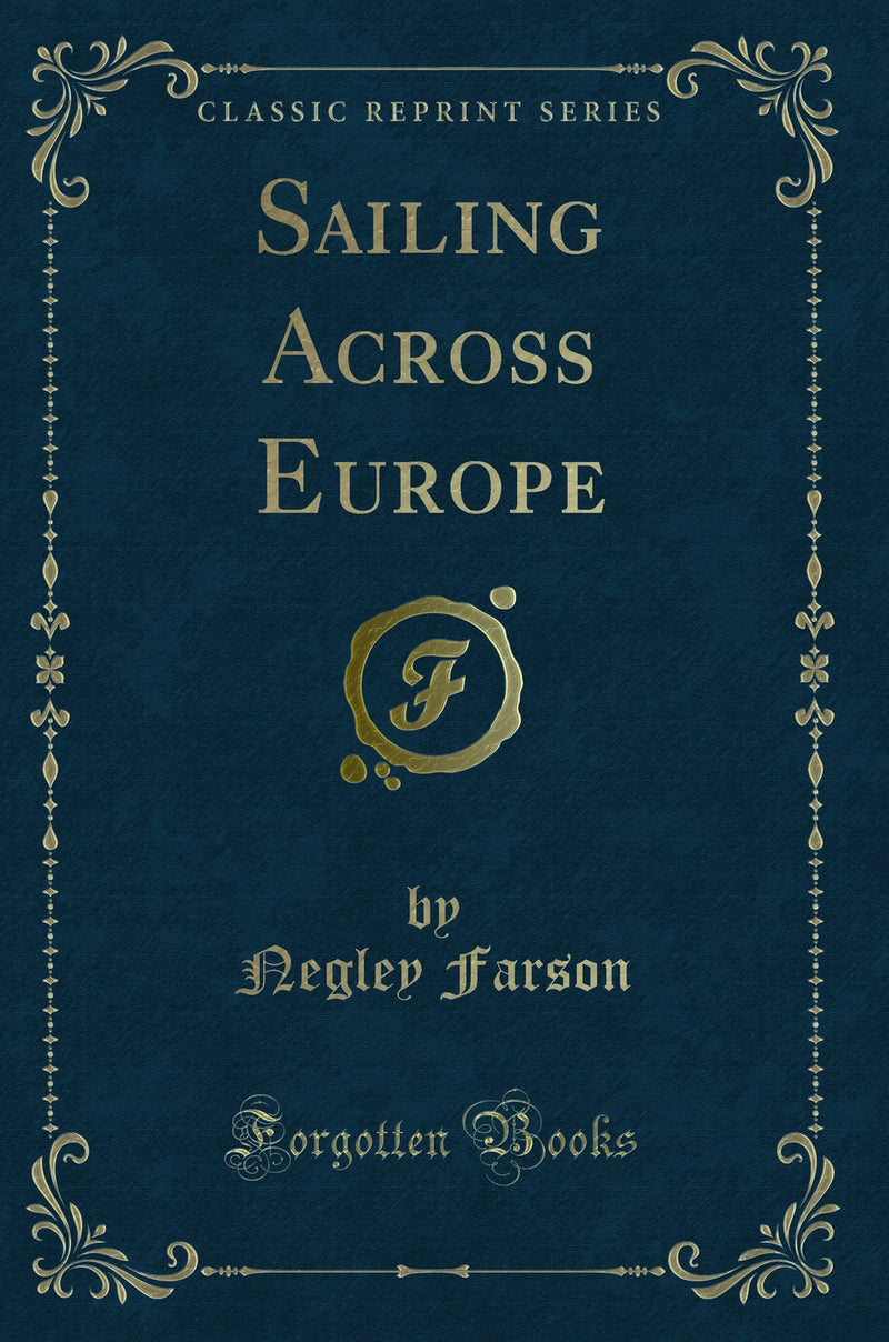 Sailing Across Europe (Classic Reprint)