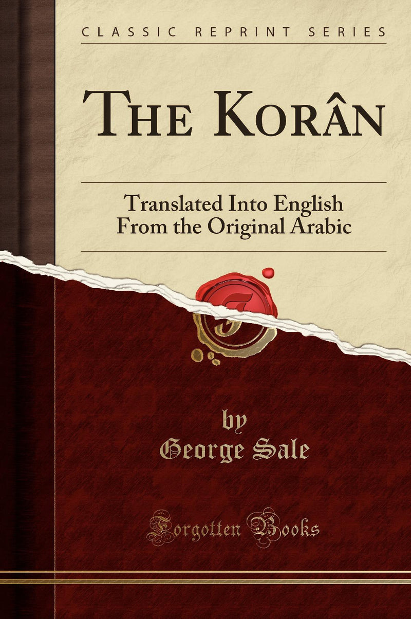 The Korân: Translated Into English From the Original Arabic (Classic Reprint)