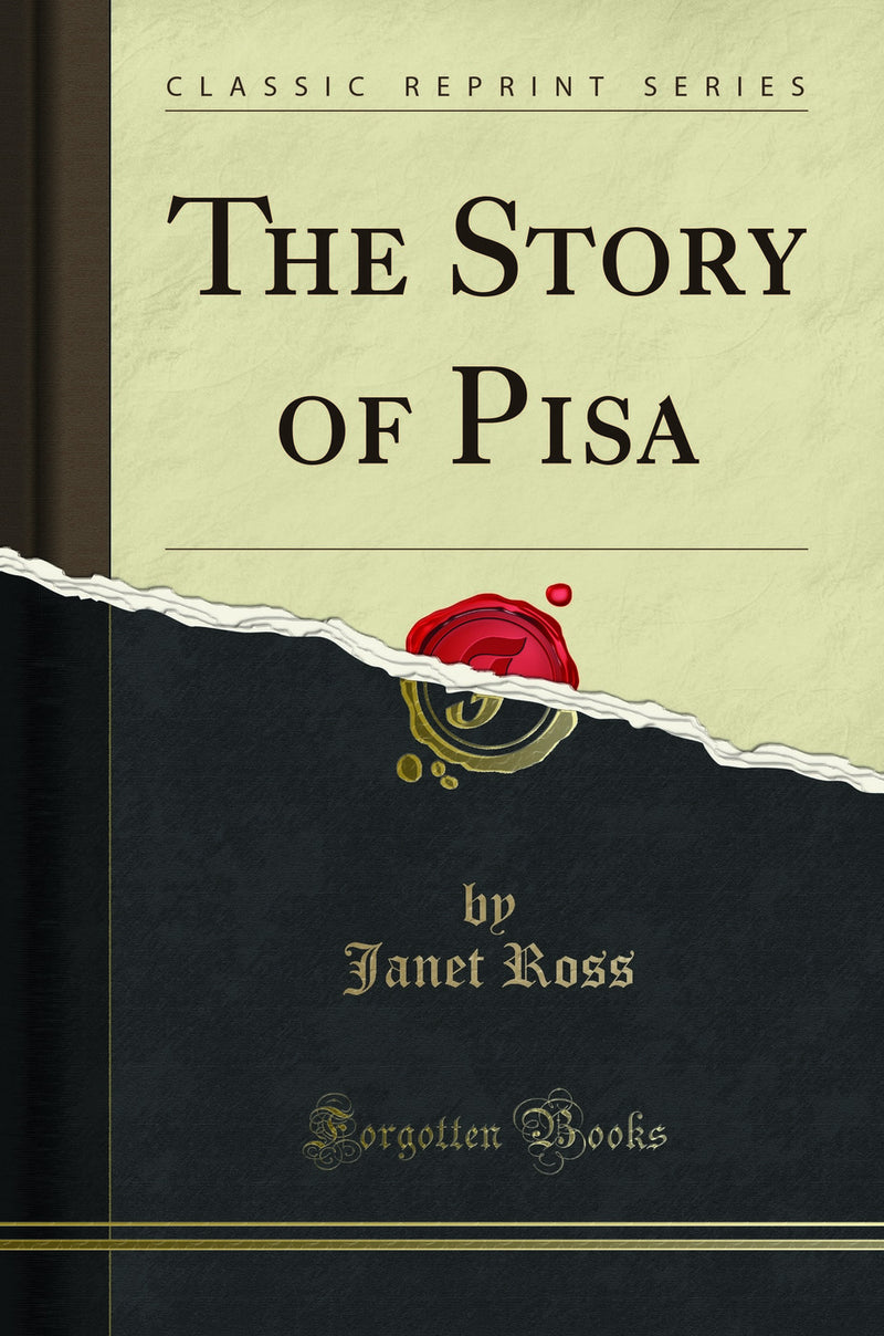 The Story of Pisa (Classic Reprint)