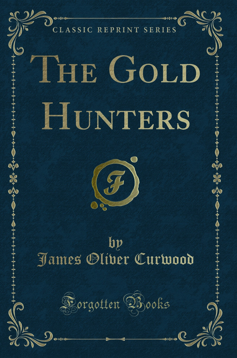 The Gold Hunters (Classic Reprint)