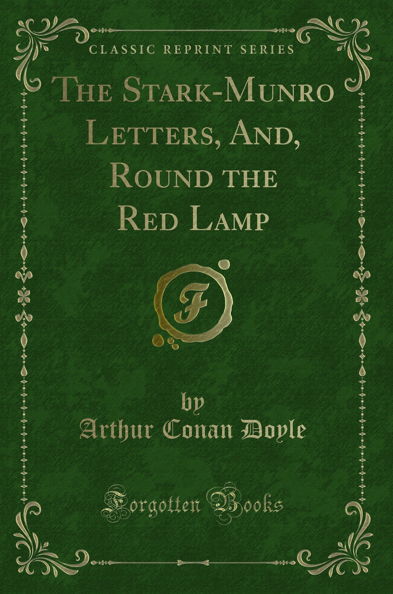 The Stark-Munro Letters, And, Round the Red Lamp (Classic Reprint)