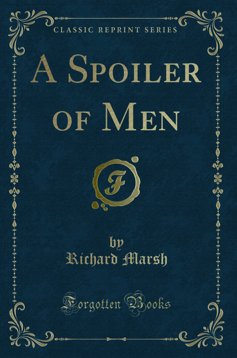 A Spoiler of Men (Classic Reprint)