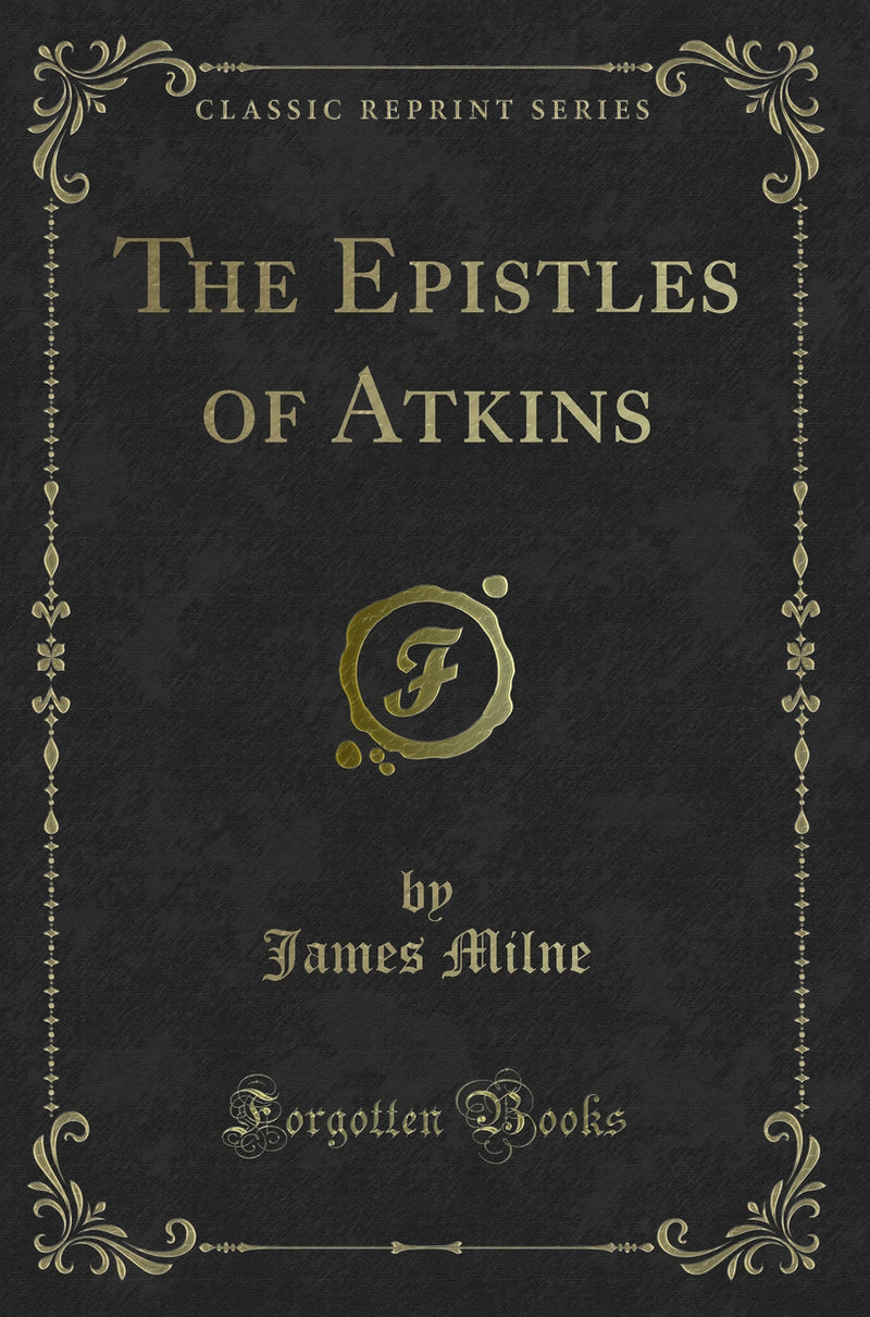 The Epistles of Atkins (Classic Reprint)