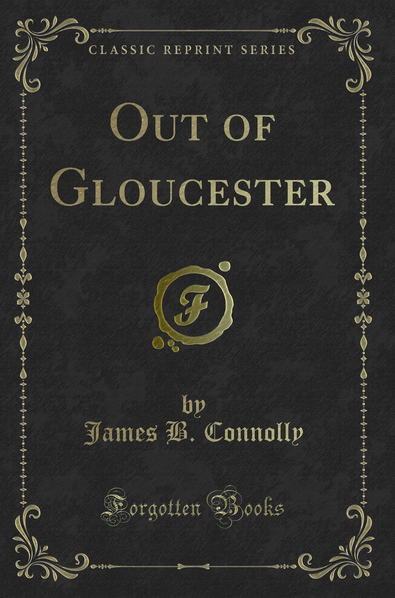 Out of Gloucester (Classic Reprint)