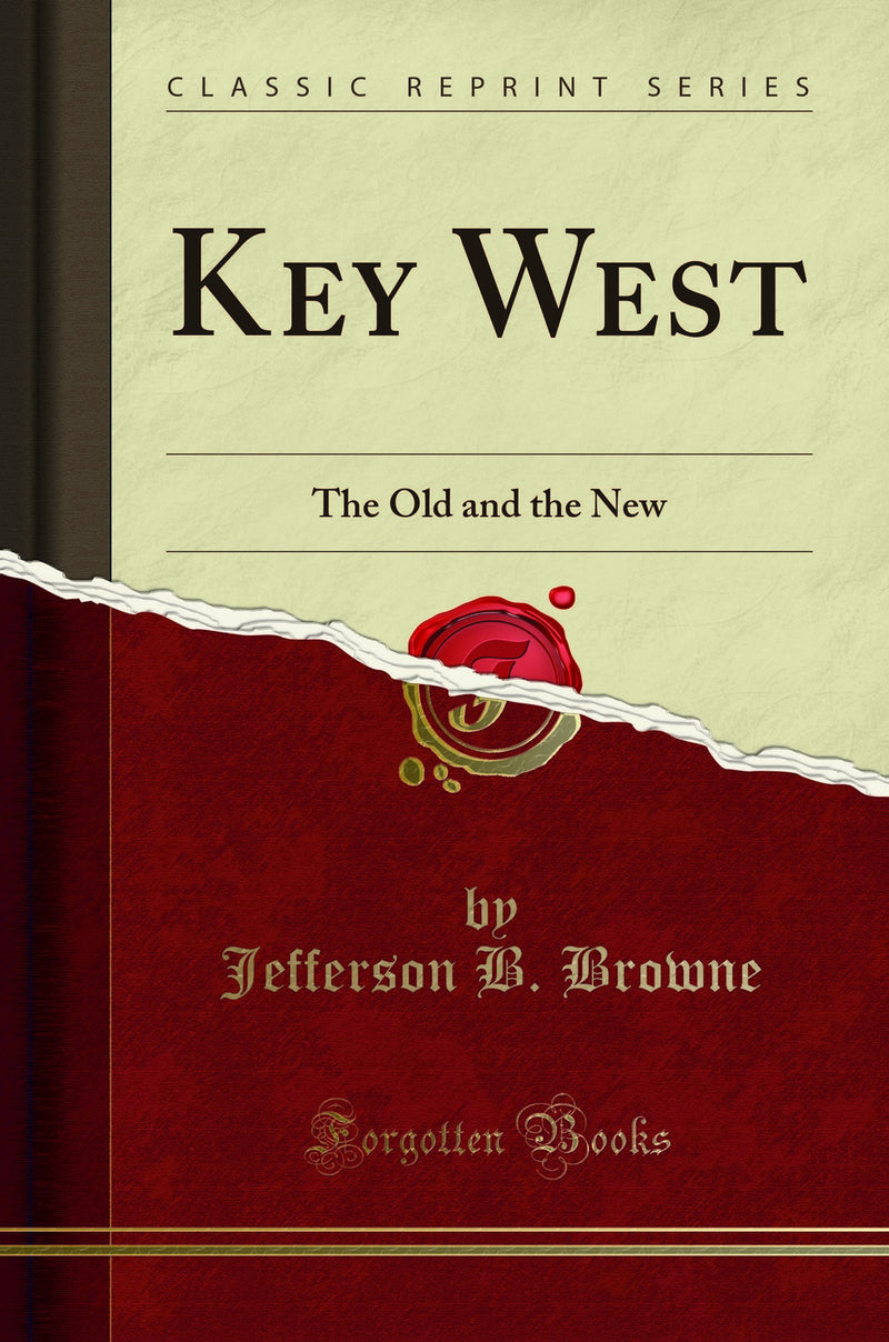 Key West: The Old and the New (Classic Reprint)