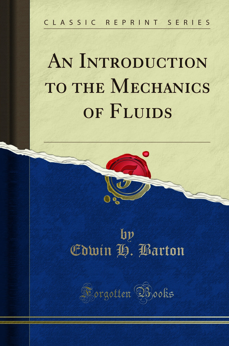 An Introduction to the Mechanics of Fluids (Classic Reprint)