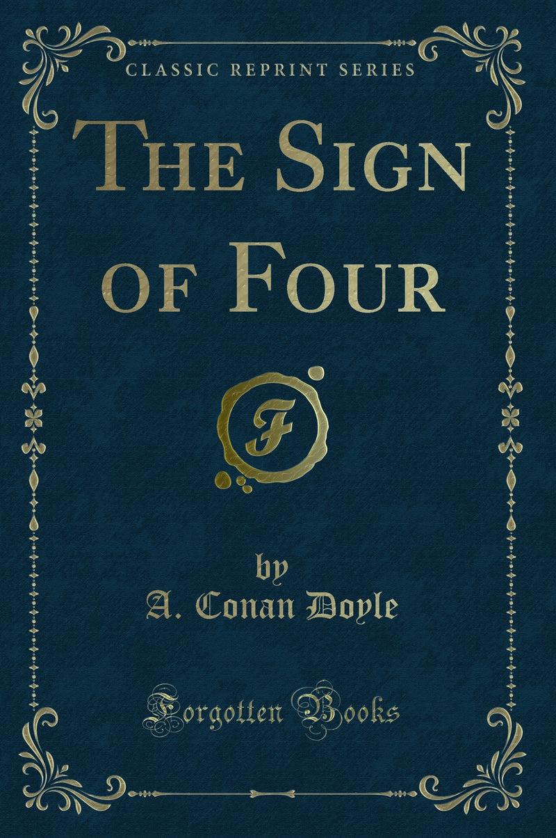 The Sign of Four (Classic Reprint)