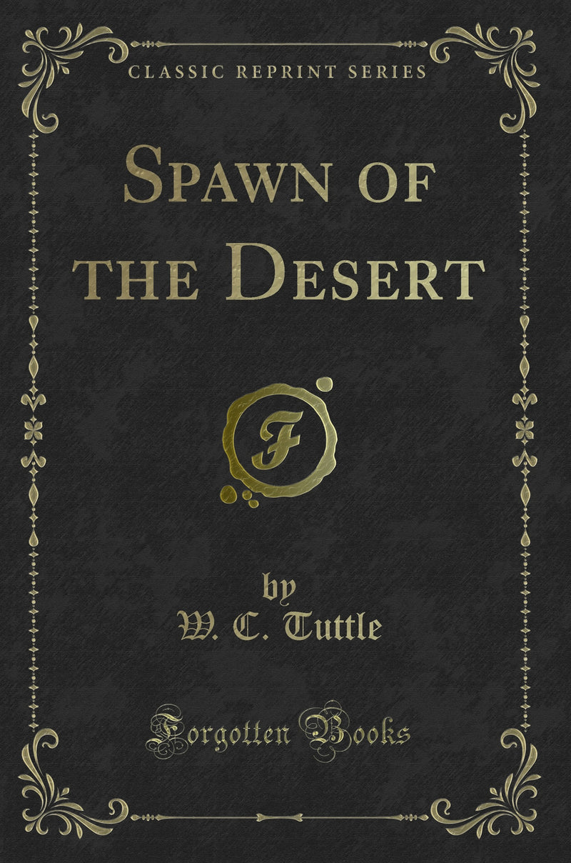 Spawn of the Desert (Classic Reprint)