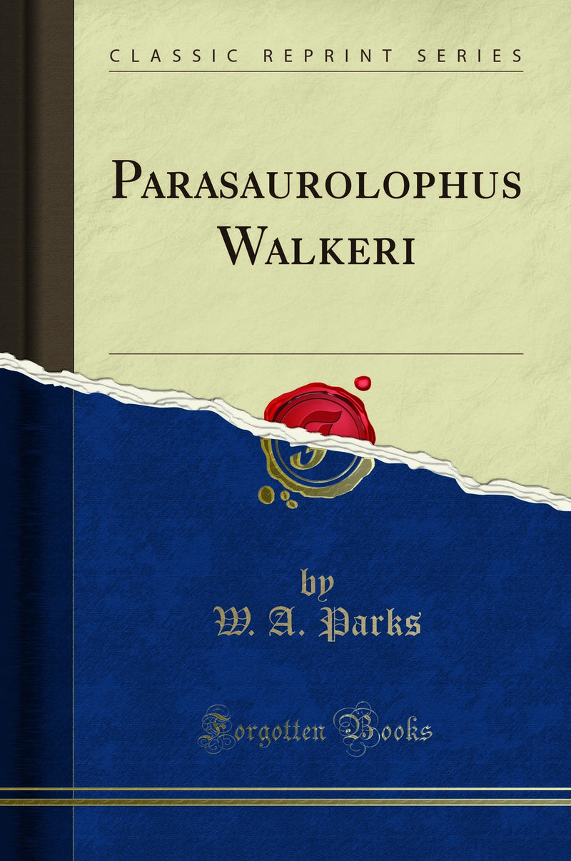 Parasaurolophus Walkeri (Classic Reprint)