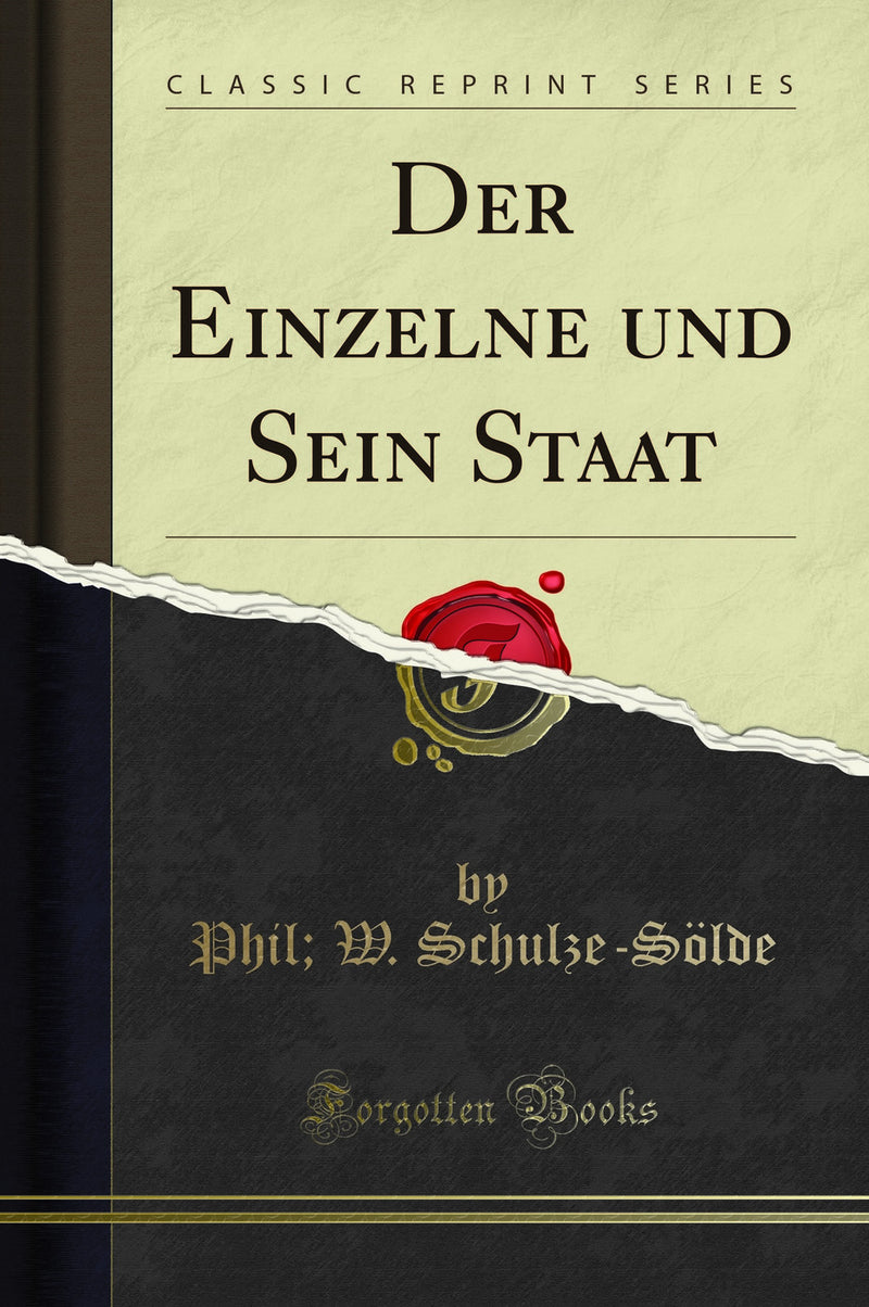 Der Einzelne und Sein Staat (Classic Reprint)