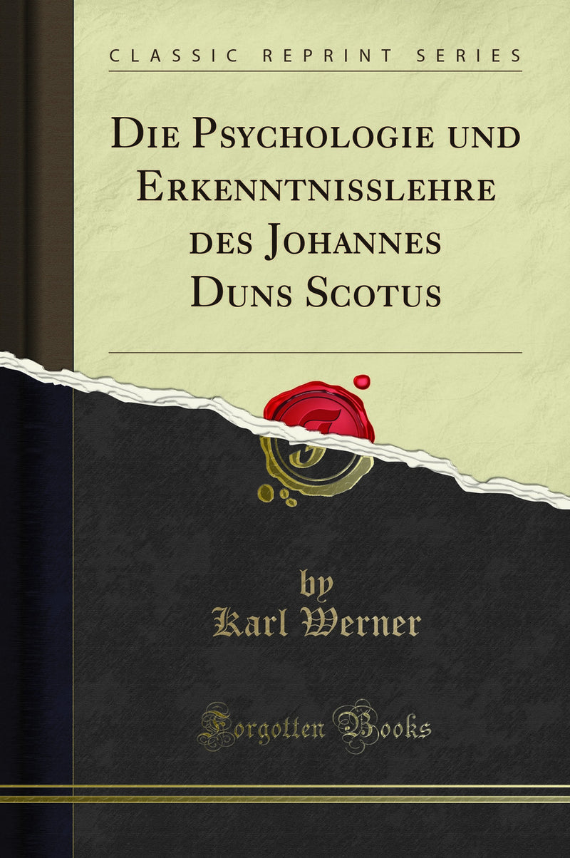 Die Psychologie und Erkenntnisslehre des Johannes Duns Scotus (Classic Reprint)