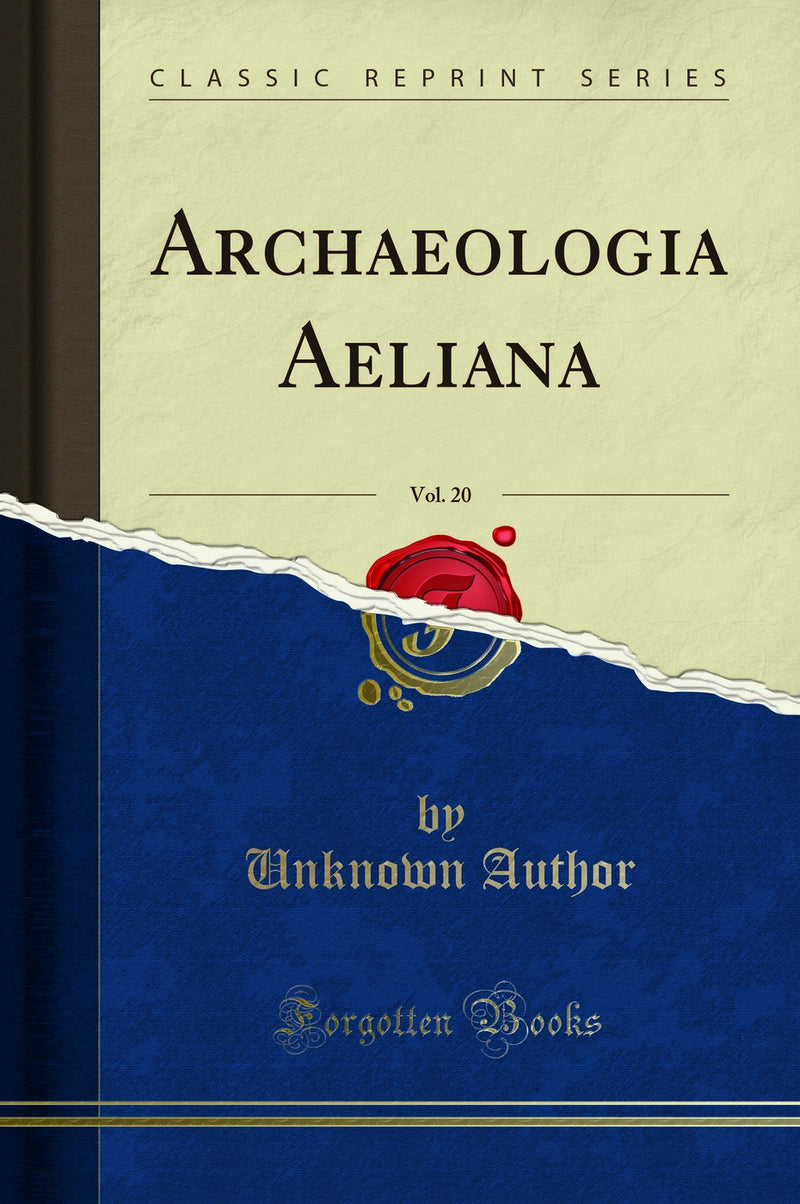 Archaeologia Aeliana, Vol. 20 (Classic Reprint)