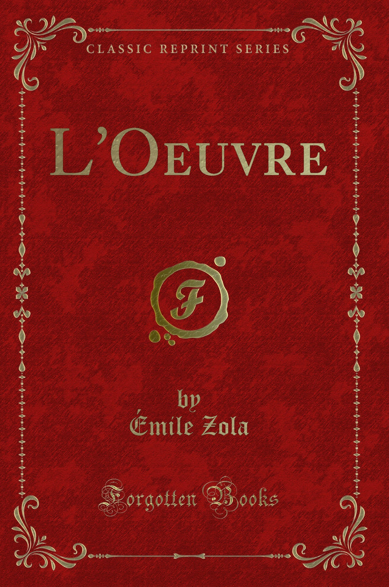 L''Oeuvre (Classic Reprint)