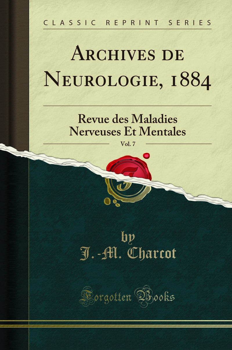 Archives de Neurologie, 1884, Vol. 7: Revue des Maladies Nerveuses Et Mentales (Classic Reprint)