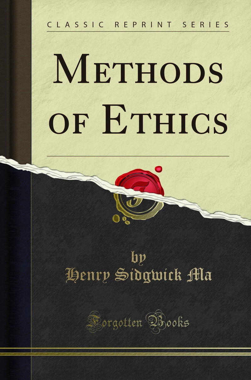 Methods of Ethics (Classic Reprint)