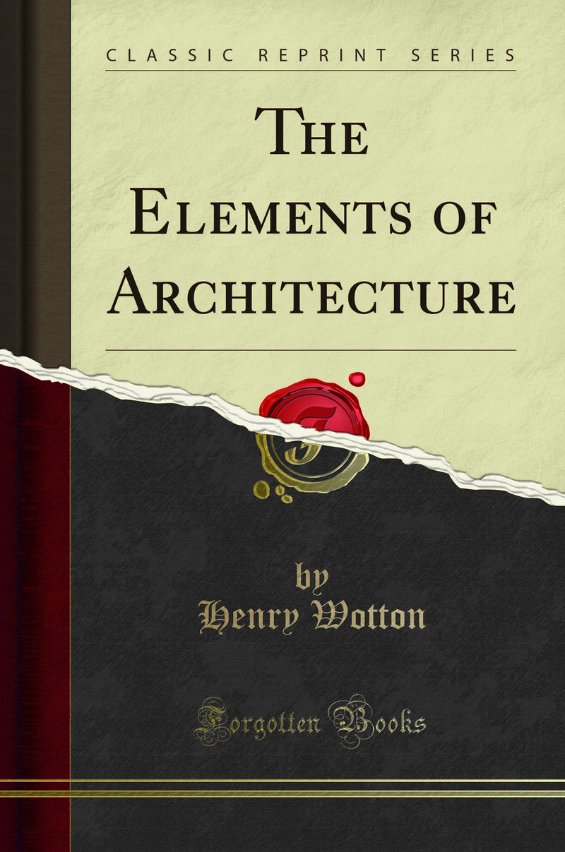 The Elements of Architecture (Classic Reprint)