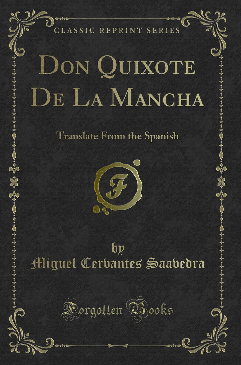 Don Quixote De La Mancha: Translate From the Spanish (Classic Reprint)