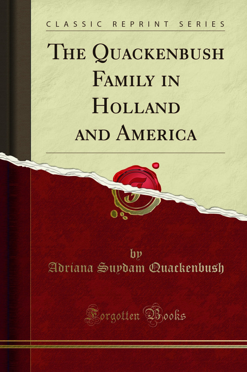 The Quackenbush Family in Holland and America (Classic Reprint)