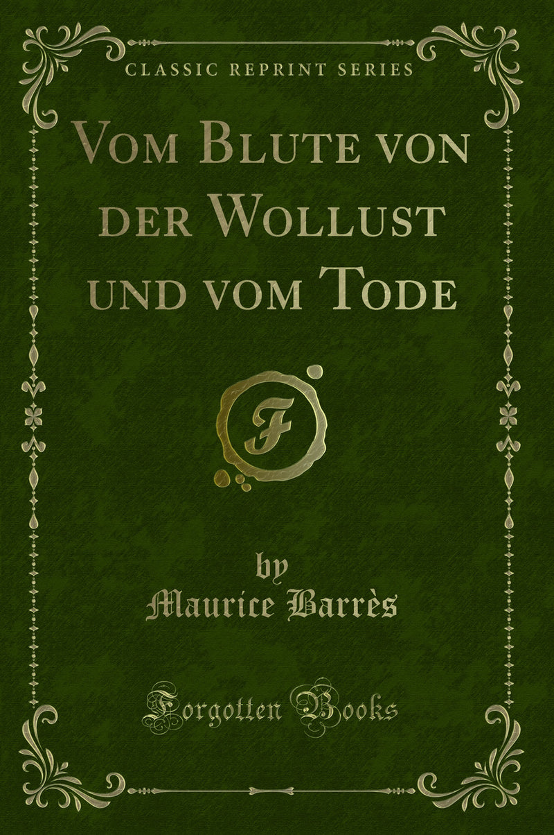 Vom Blute von der Wollust und vom Tode (Classic Reprint)