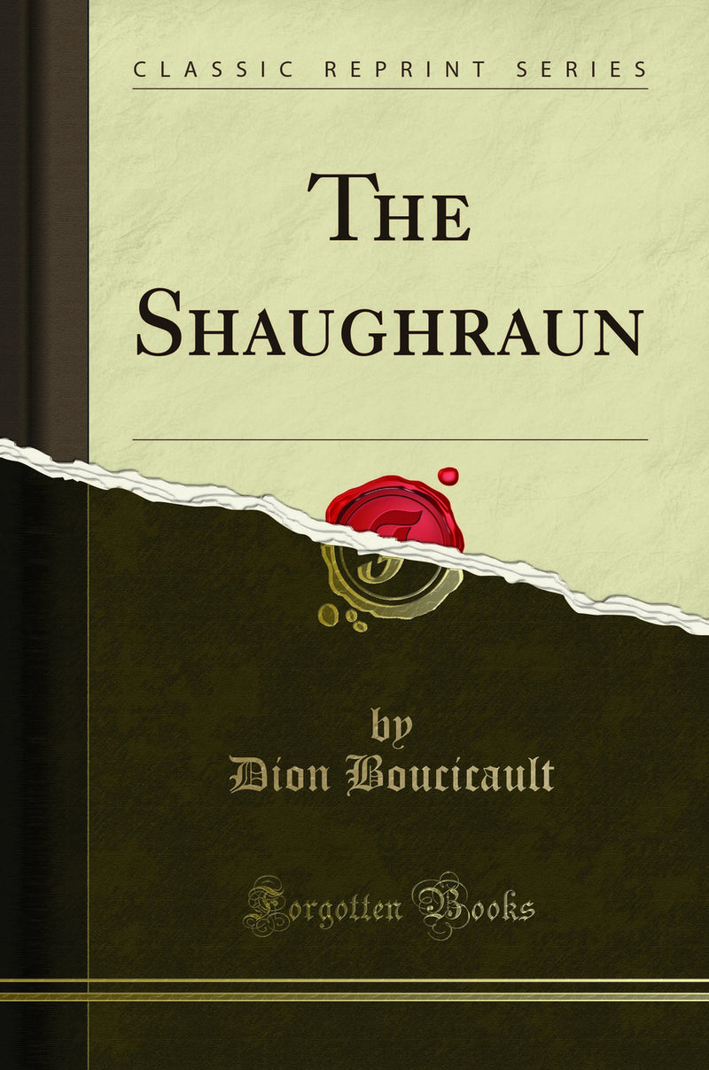 The Shaughraun (Classic Reprint)