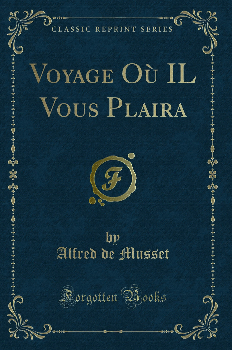 Voyage Où IL Vous Plaira (Classic Reprint)