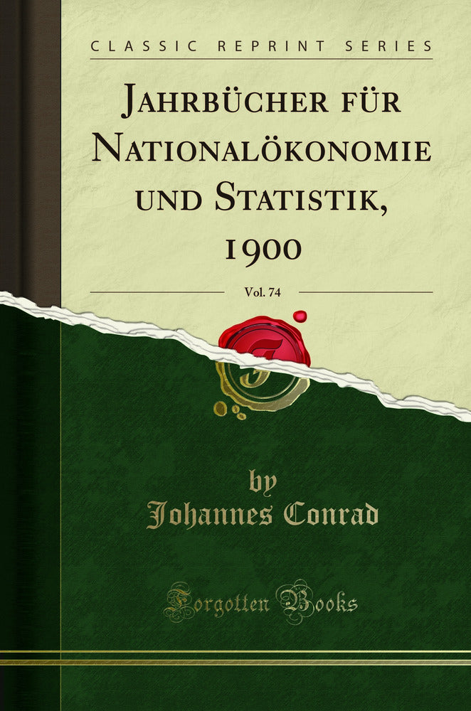 Jahrbücher für Nationalökonomie und Statistik, 1900, Vol. 74 (Classic Reprint)