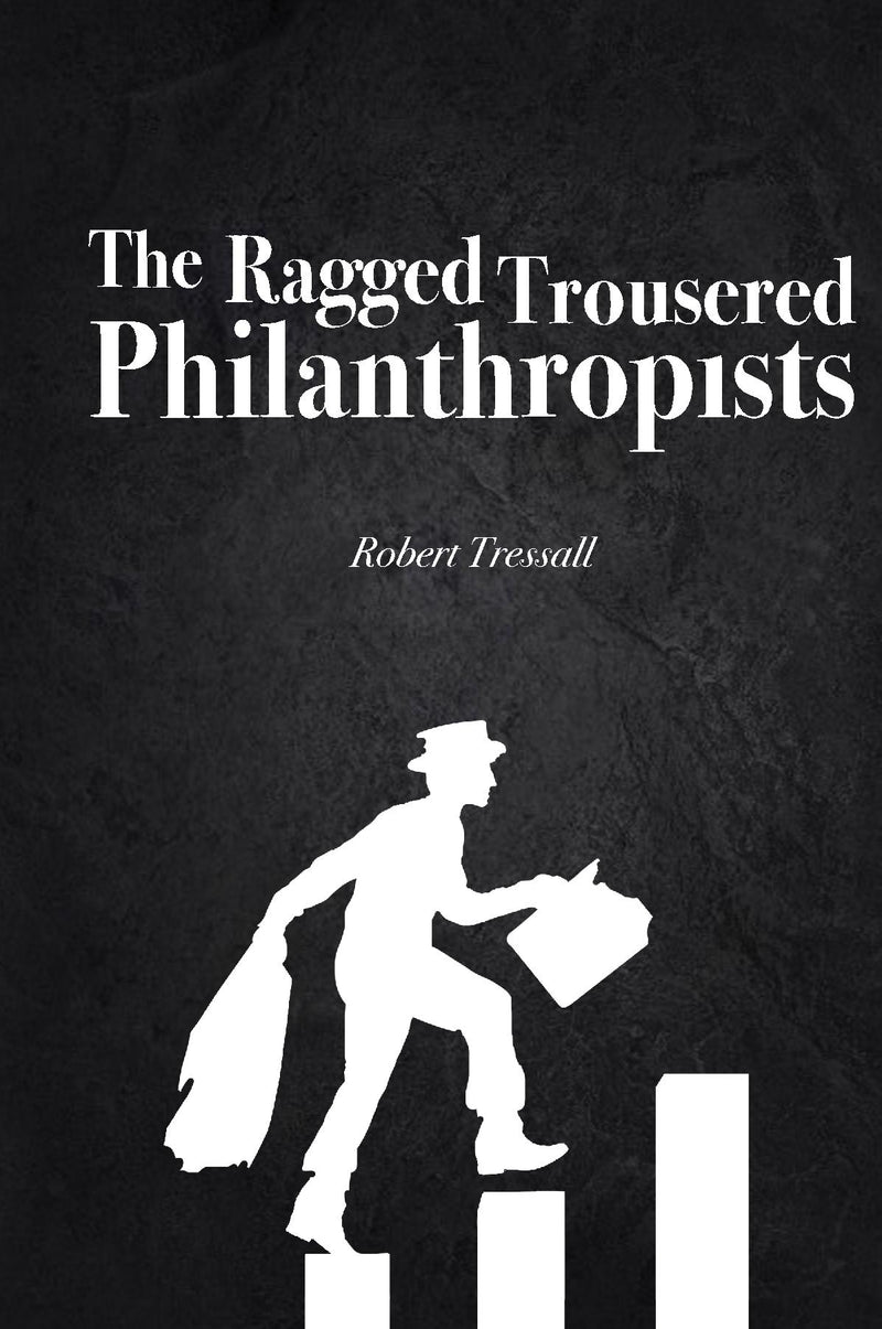 The Ragged Trousered Philanthropists